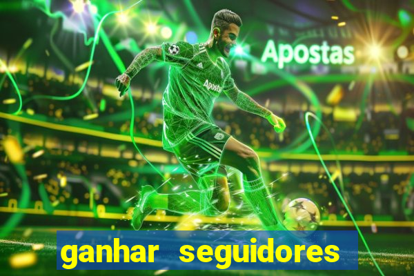 ganhar seguidores brasileiro no instagram